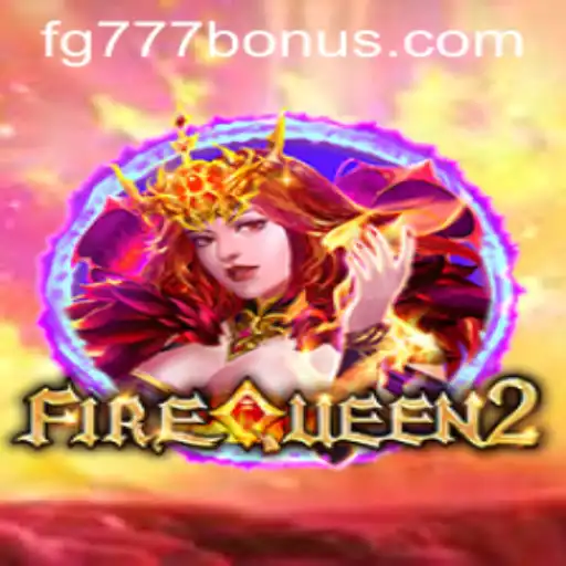 Unveiling FireQueen2: An Exciting Journey into the World of FG777.COM