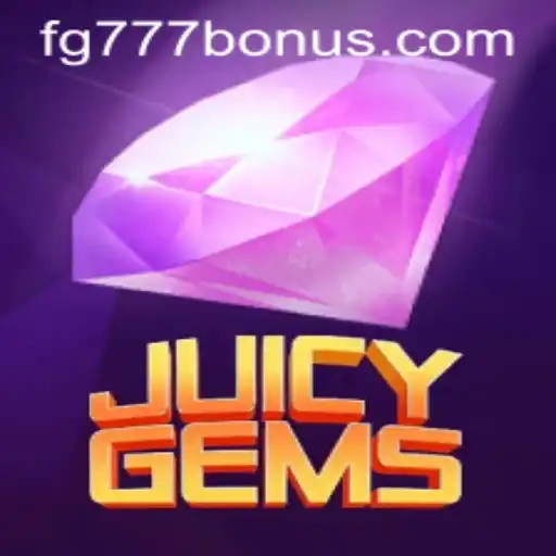 Exploring the Fascinating World of JuicyGems and FG777.COM