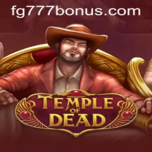TempleofDead: A Riveting Gaming Experience Awaiting Enthusiasts at FG777.COM