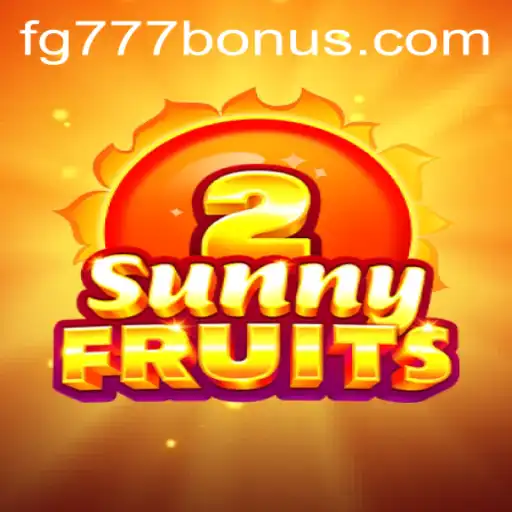 Exploring SunnyFruits2: A Fresh Gaming Experience with FG777.COM